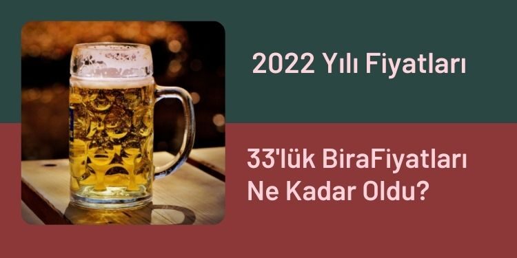 bira fiyatları 2022