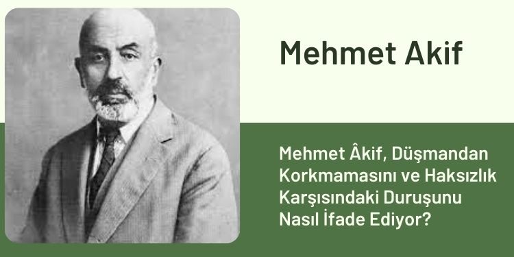 Mehmet Âkif, Düşmandan Korkmaması