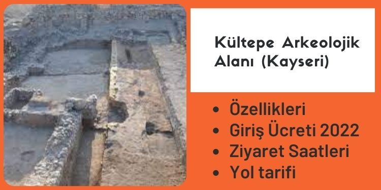 Kültepe Arkeolojik Alanı (Kayseri) Müzesi Özellikler