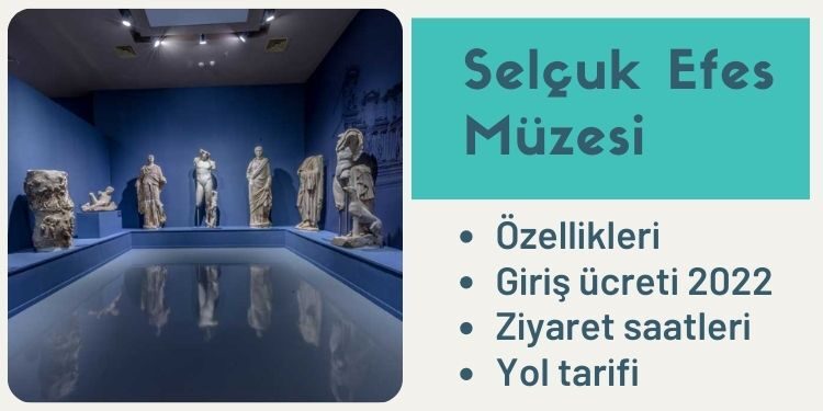 Selçuk Efes Müzesi Özellikleri