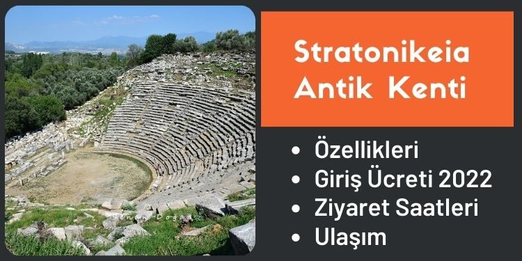 Stratonikeia Antik Kenti (Örenyeri) Özellikleri