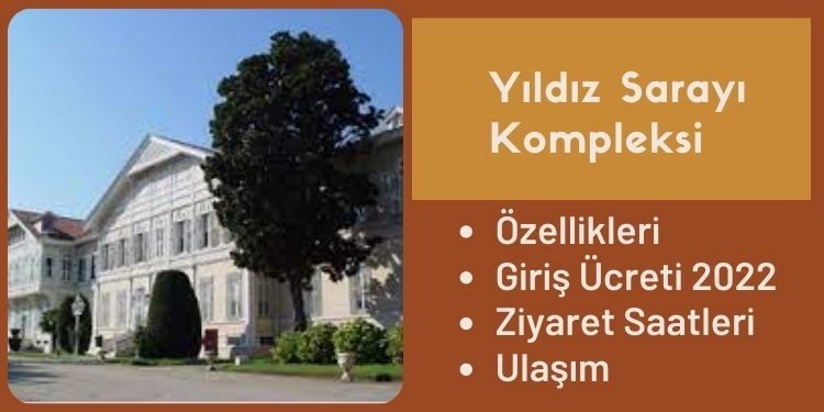 Yıldız Sarayı Kompleksi (İstanbul) Özellikleri