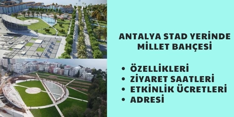 Antalya Stad Yerinde Millet Bahçesi Özellikleri
