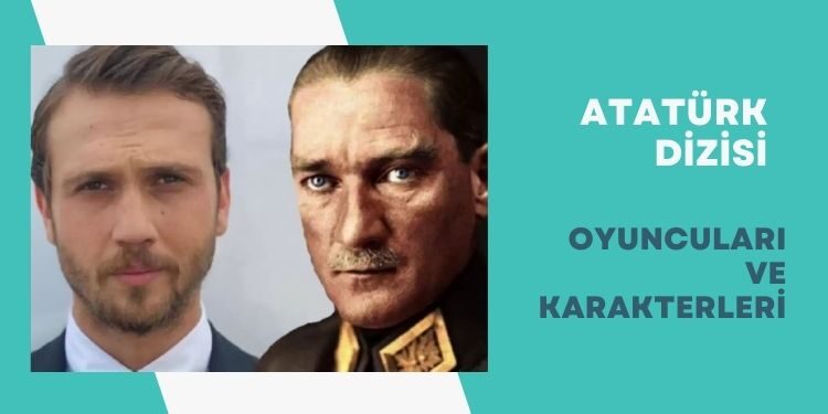 Atatürk dizisi oyuncuları