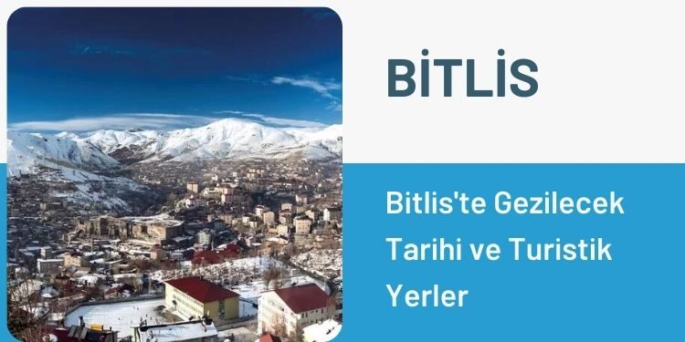Bitlis'te Gezilecek Tarihi
