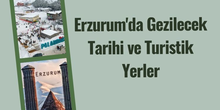 Erzurum'da Gezilecek Tarihi