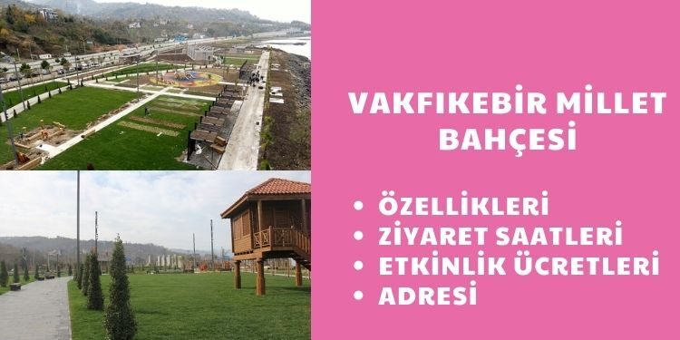Trabzon Vakfıkebir Millet Bahçesi Özellikleri